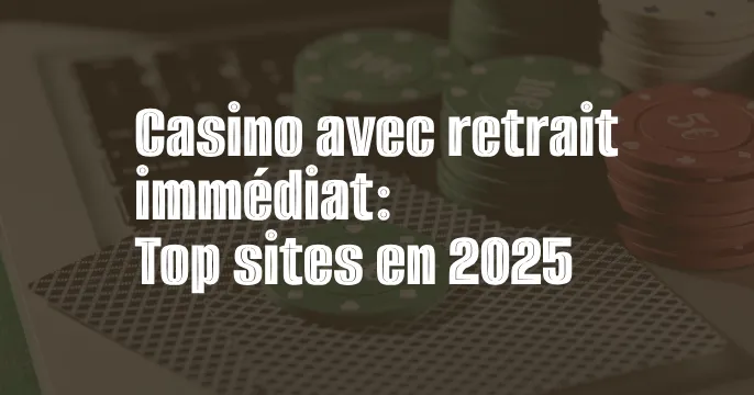 casino retrait instantané